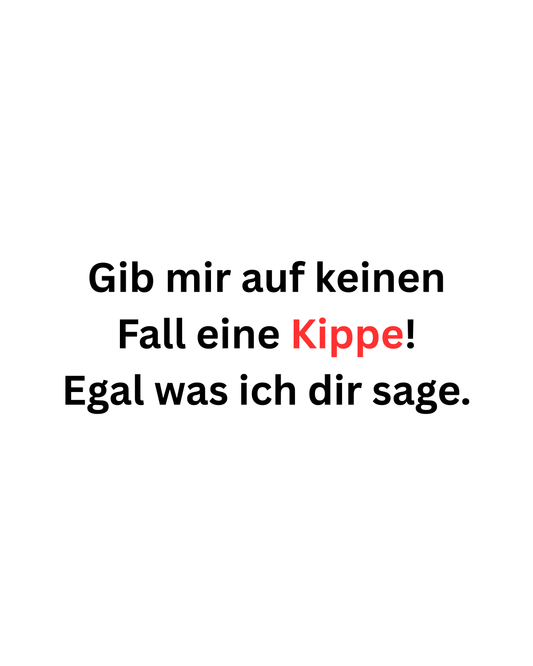 Gib mir keine Kippe - Premium Shirt