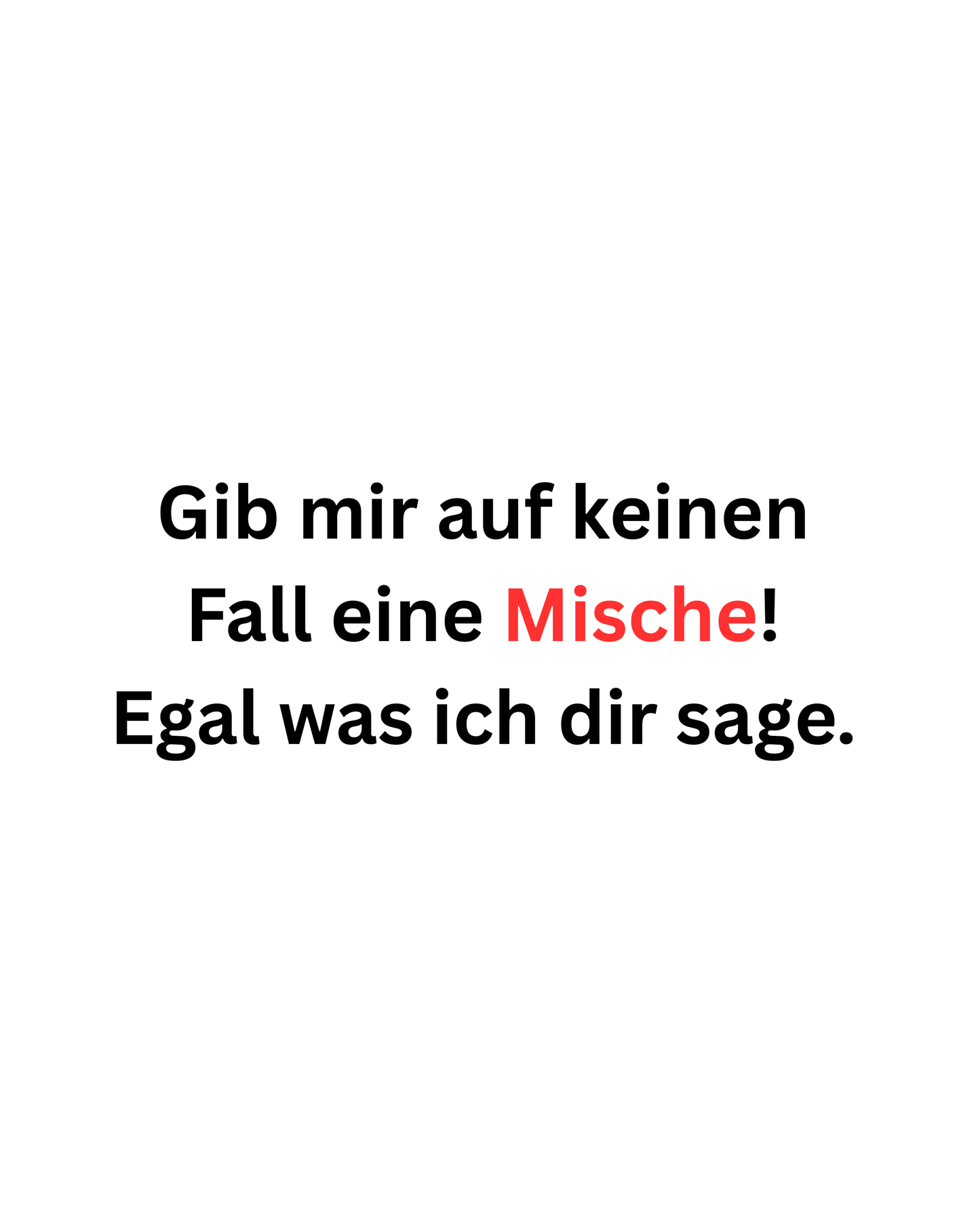 Gib mir keine Mische - Premium Shirt