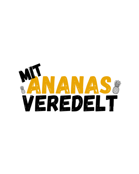 Mit Ananas veredelt - Premium Shirt